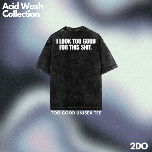 Too Good Unisex T-shirt